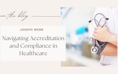 Navigating Accreditation and Compliance in Healthcare
