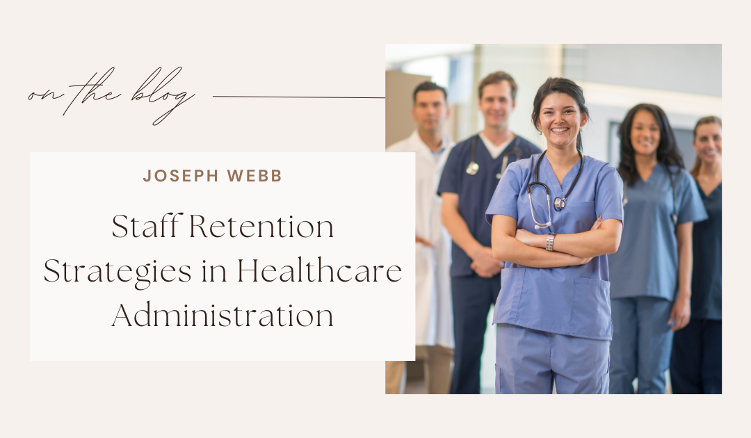 Staff Retention Strategies in Healthcare Administration