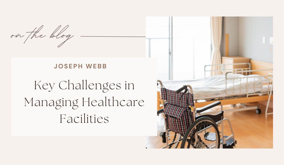 Key Challenges in Managing Healthcare Facilities