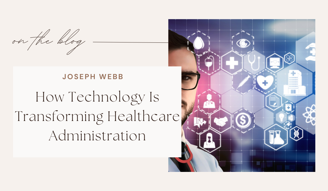How Technology Is Transforming Healthcare Administration