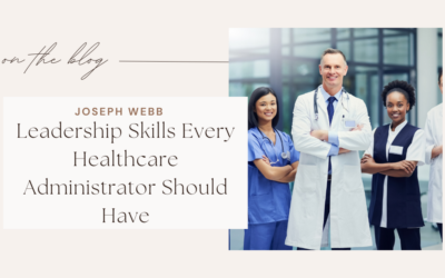 Leadership Skills Every Healthcare Administrator Should Have