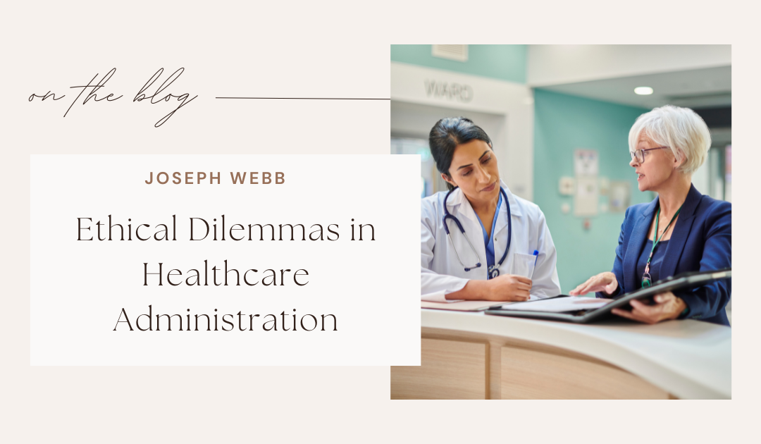 Ethical Dilemmas in Healthcare Administration